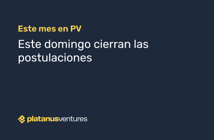 Cierran las postulaciones para Platanus Ventures